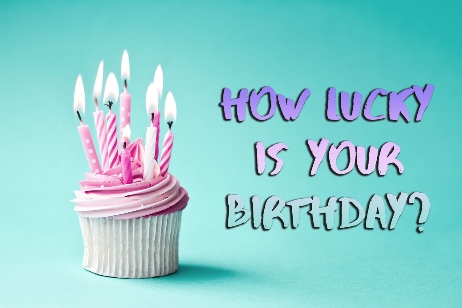2021 Lucky Birthday Rankings! Just how lucky is your birthday?